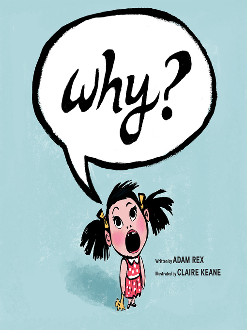 Title details for Why? by Adam Rex - Available
